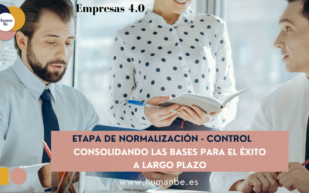 ETAPA 2. NORMALIZACIÓN – CONTROL EN LA TRANSFORMACIÓN EMPRESARIAL